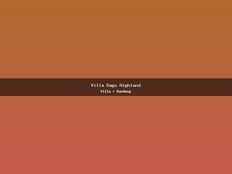 Villa Dago Highland
